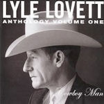 Anthology Volume One - Cowboy Man - Lyle Lovett