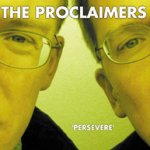 Persevere - Proclaimers