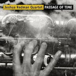 Passage Of Time - Joshua Redman Quartet