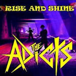 Rise And Shine - Adicts