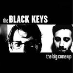 The Big Come Up - Black Keys