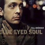 Blue Eyed Soul - Till Brnner
