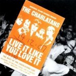 Live It Like You Love It - Charlatans