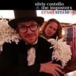Cruel Smile - Elvis Costello + the Imposters