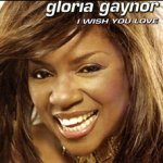 I Wish You Love - Gloria Gaynor