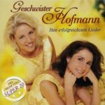 Ihre erfolgreichsten Lieder - Geschwister Hofmann