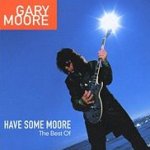 Have Some Moore - The Best Of - Gary Moore