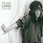 Land (1975 - 2002) - Patti Smith