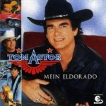 Mein Eldorado - Tom Astor