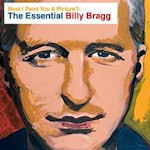 Must I Paint You A Picture? The Essential Billy Bragg - Billy Bragg