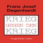 Krieg gegen den Krieg - Franz Josef Degenhardt