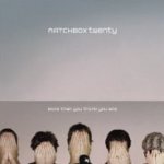 More Than You Think You Are - Matchbox Twenty