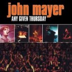 Any Given Thursday - John Mayer