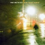 One Quiet Night - Pat Metheny