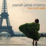 Love And Pain - Sarah Jane Morris