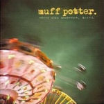 Heute wird gewonnen, bitte - Muff Potter.