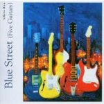 Blue Street (Five Guitars) - Chris Rea