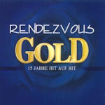 Gold - 15 Jahre Hit auf Hit - Rendezvous