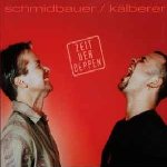 Zeit der Deppen - Schmidbauer + Klberer