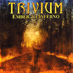 Ember To Inferno - Trivium