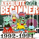The Early Years 1992 - 1994 - Absolute Beginner