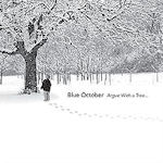 Argue With A Tree - Blue October