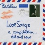Love Songs - A Compilation... Old And New  - Phil Collins