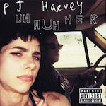 Uh Huh Her - PJ Harvey
