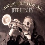 Adventures In Jazzland - Jeff Healey