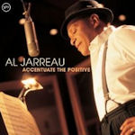 Accentuate The Positive - Al Jarreau