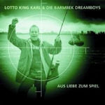 Aus Liebe zum Spiel - Lotto King Karl + die Barmbek Dreamboys