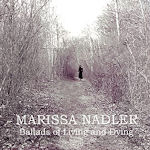 Ballads Of Living And Dying - Marissa Nadler
