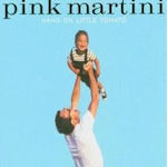 Hang On Little Tomato - Pink Martini
