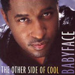 The Other Side Of Cool - Babyface