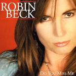 Do You Miss Me - Robin Beck