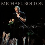 Til The End Of Forever - Michael Bolton