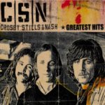 Greatest Hits - Crosby, Stills + Nash