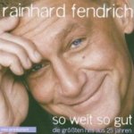 So weit so gut - Die grten Hits aus 25 Jahren - Rainhard Fendrich