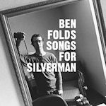 Songs For Silverman - Ben Folds