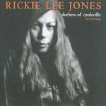 Duchess Of Coolsville - An Anthology - Rickie Lee Jones