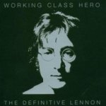 Working Class Hero - The Definitive Lennon - John Lennon