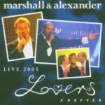 Lovers Forever - Live 2005 - Marshall + Alexander