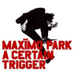 A Certain Trigger - Maximo Park