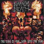 The Code Is Red... Long Live The Code - Napalm Death