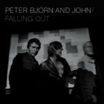 Falling Out - Peter Bjorn And John