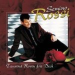 Tausend Rosen fr dich - Semino Rossi