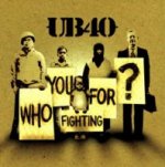 Who You Fighting For? - UB 40