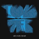 We Have Sound - Tom Vek