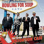 The Great Burrito Extortion Case - Bowling For Soup