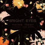 Noise Floor (Rarities: 1998 - 2005) - Bright Eyes